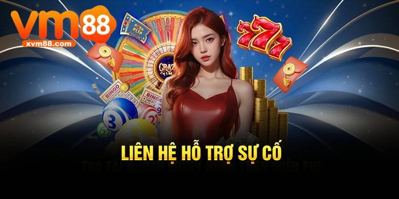  Liên hệ hỗ trợ sự cố