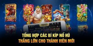 Tổng hợp các bí kíp nổ hũ thắng lớn cho thành viên mới